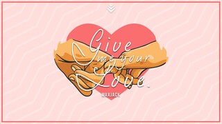 Tuanxeo - GIVE ME YOUR LOVE