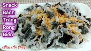 Cách Làm SNACK BÁNH TRÁNG VÀ RONG BIỂN Siêu Đơn Giản Để Ăn Vặt Siêu Ngon | Món Chay Ngon Bà Mẹ Quê.