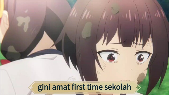 #KompetisiKreasiUnggahan5, Megumin :"gini amat pertama kali sekolah"