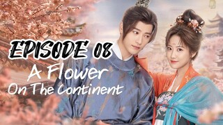 A Flower On the Continent ep 08 (sub indo)