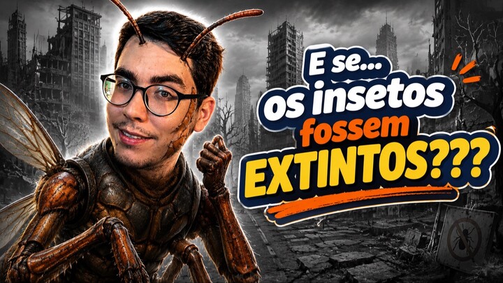 O Que Aconteceria Se Os Insetos Fossem Extintos?