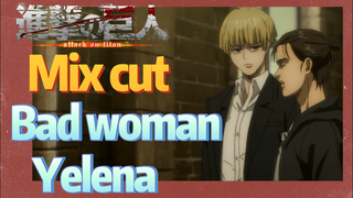 [Attack on Titan]  Mix cut | Bad woman Yelena