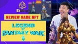 Game NFT-Review và đánh giá game 3D Legend of Fantasy War