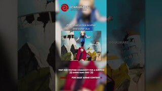 POV: Just a nice brother and sister duo #anime #shorts #animeedits #animememes