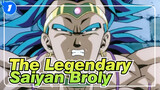 The Legendary Saiyan / Feel the Oppression Coming from Broly!_1