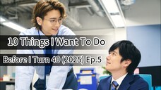10 Things I Want To Do Before I Turn 40 (2025) Ep.5 Eng.sub