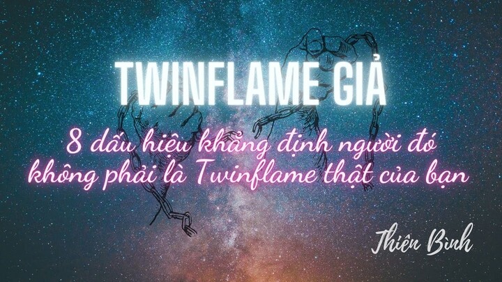 [TWINFLAME] - Twinflame giả và 8 dấu hiệu nhận biết.