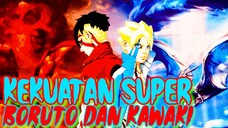 KEKUATAN SUPER BORUTO DAN KAWAKI