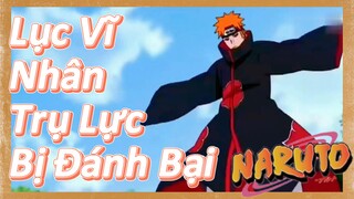 Lục Vĩ Nhân Trụ Lực Bị Đánh Bại
