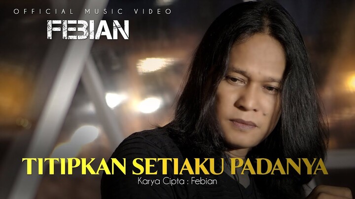 Febian - Titipkan Setiaku Padanya (Official Music Video)