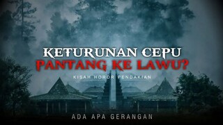 Pendakian horor, pantangan gunung Lawu