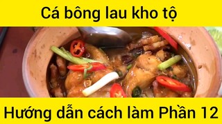 Hướng dẫn cách làm Cá bông lau kho tộ #12