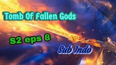 Tomb of Fallen Gods S2 ep8 sub indo