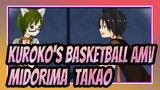Kuroko's Basketball AMV
Midorima & Takao