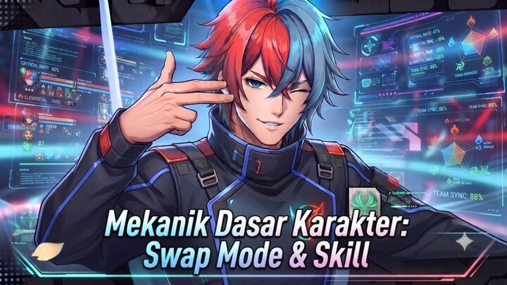Mekanik Dasar Karakter : Swap Mode & Skill