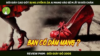 [Review Phim] Đôi Giày Cao Gót Bị N.g.uyền R.ủ.a Ai Mang Vào Sẽ M.ất Đi Đôi Chân