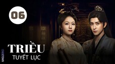 Tập 6 - Thuyết Minh| Triều Tuyết Lục - Coroner's Diary (Lý Lan Địch, Ngao Thụy Bằng,...).