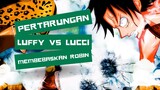 PERTARUNGAN LUFFY VS LUCCI - ONE PIECE [AMV]