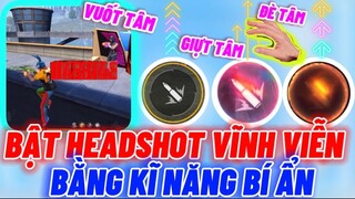 Siêu Cách Bật HEADSHOT Vĩnh Viễn BẰNG kĩ Năng Bí Ẩn Được Dấu Kín Ra Đạn AUTO Full Đỏ