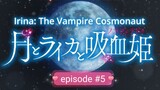 Irina: The Vampire  Cosmonaut  (English sub) #5