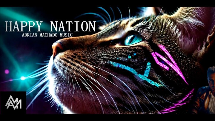 ACE OF BASE HAPPY NATION REMIX EDM MELODIC HOUSE ADRIAN MACHADO MUSIC