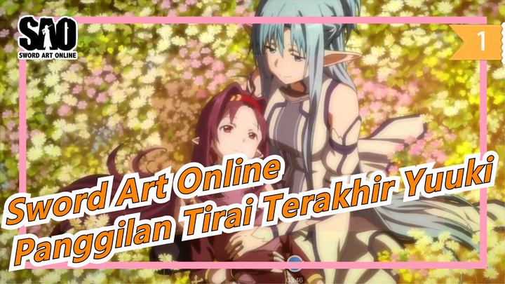[Sword Art Online] Panggilan Tirai Terakhir dari Pendekar Pedang Satu Tangan Terkuat Yuuki_1