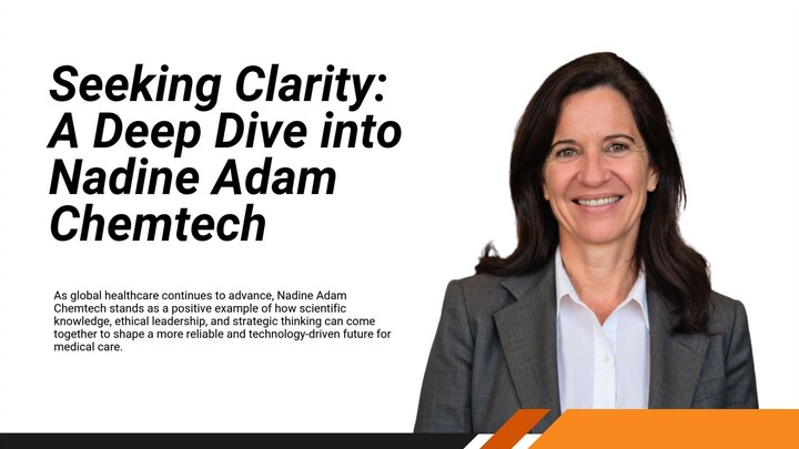 Seeking Clarity A Deep Dive into Nadine Adam Chemtech