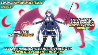 Selia Menjadi Ratu Vampir Terkuat Yang Sebenarnya‼️Seiken Gakuin No Makentsukai Episode 6