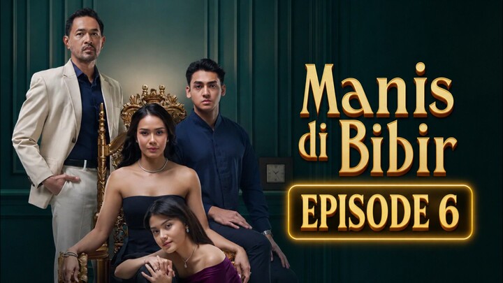 ( Episode 6 ) MANIS DI BIBIR - Rahasia Alma terbongkar !? Concept Remake!