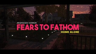 SENDIRI DI RUMAH! - Fears to Fathom - Home Alone