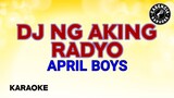 Dj Ng Aking Radyo (Karaoke) - April Boy Regino