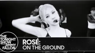 BLACKPINK | ROSÉ 'On The Ground' on The Tonight Show