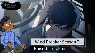 Episode terakhir Wind Breaker season 2 | Menentukan jalanmu.!