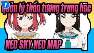 [Quản lý thần tượng trung học !] NEO SKY,NEO MAP!(Bản tiếng Anh)_C1