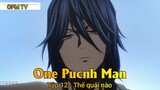 One Punch Man Tập 12 - Thế quái nào