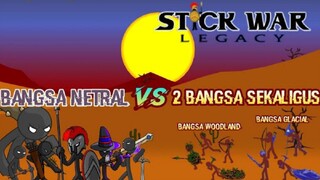 Melawan Bangsa Glacial Dan Woodland |Stick War: Legacy Part 7