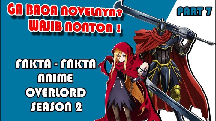 Pembahasan dan Informasi Tambahan Anime Overlord Season 2(  PART 7 )