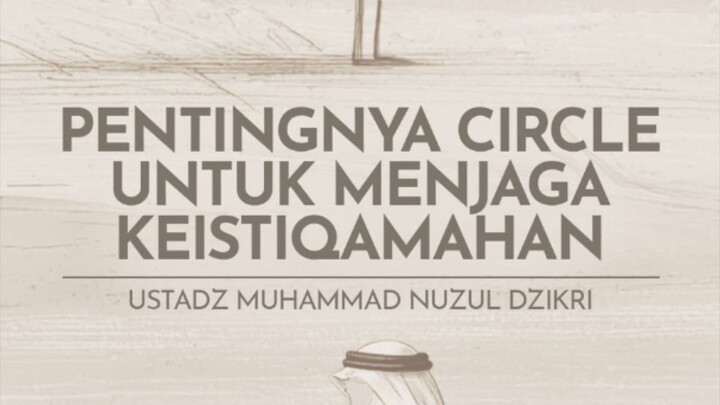 Pentingnya Circle untuk Menjaga Keistiqamahan (The importance of a support circle for consistency)
