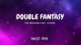 the wekkend ft. future - double fantasy (lyrics)