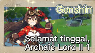 Selamat tinggal, Archaic Lord II 1