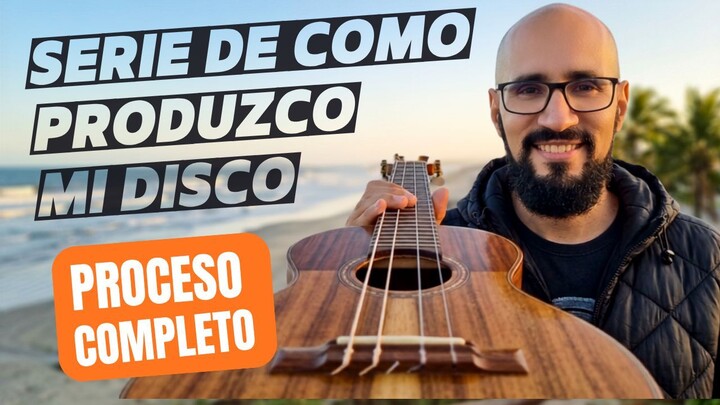 Produciendo mi disco: Lo que nadie te enseña. La serie