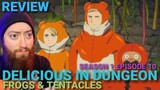 Review: Delicious in Dungeon Season 1 Episode 10 - Frogs, Tentacles and Dragons.