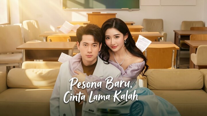 Pesona Baru, Cinta Lama Kalah Full Bahasa Indonesia (MELO)
