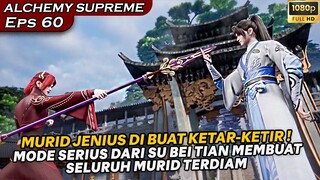 MODE SERIUS DARI SU BEITIAN MEMBUAT PARA KETUA KETAR-KETIR ! - DONGHUA ALCHEMY SUPREME EPS 60