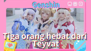 Tiga orang hebat dari Teyvat
