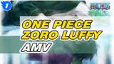 One Piece 
Zoro Luffy AMV_1