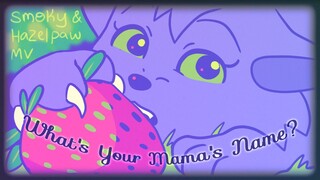 🍓WHAT'S YOUR MAMA'S NAME?🍓 Smoky and Hazelpaw Warriors PMV/AMV