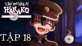 Jibaku Shounen Hanako-kun ss2 ep 18 Vietsub | "Cậu" ma nhà xí Hanako mùa 2 tập 18