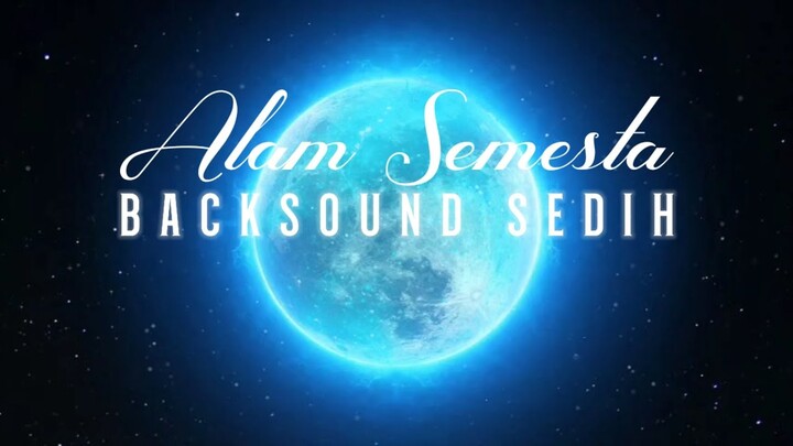 Backsound Sedih - alam semesta (no copyright) [18]
