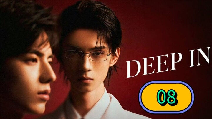 Deep In the Series | Episode 8 ~ Eng sub